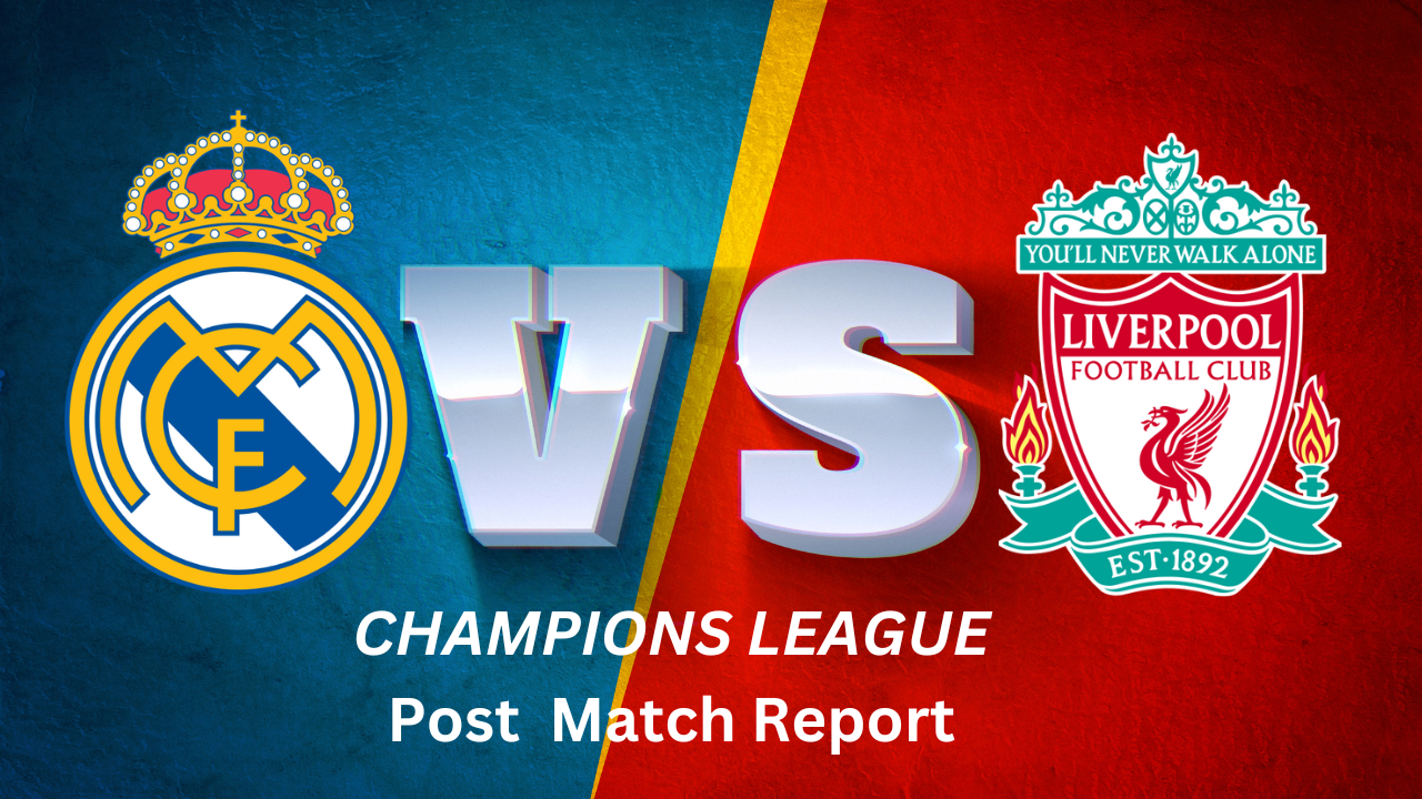 UEFA 2022-2023 Real Madrid Vs Liverpool Round of 16 Match Report